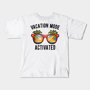 Vacation Mode Activated Kids T-Shirt